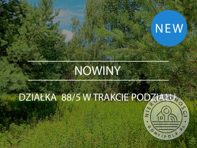 Nowiny - działka budowlana zachwycająca