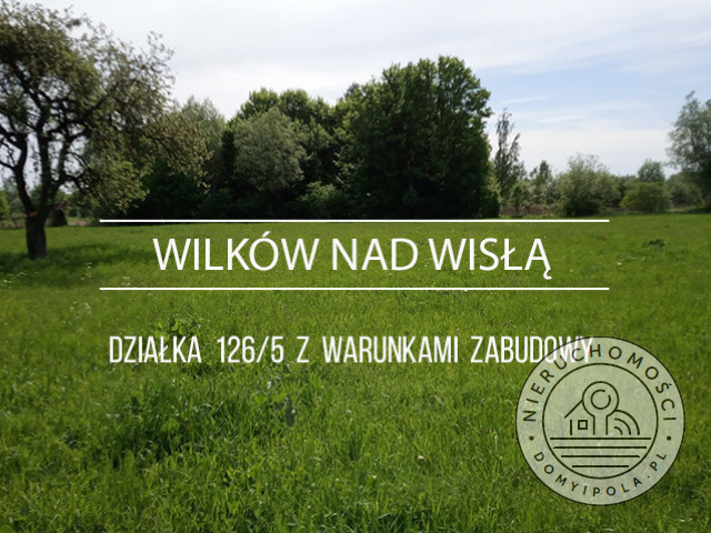 Wilków nad Wisłą - działka z warunkami zabudowy